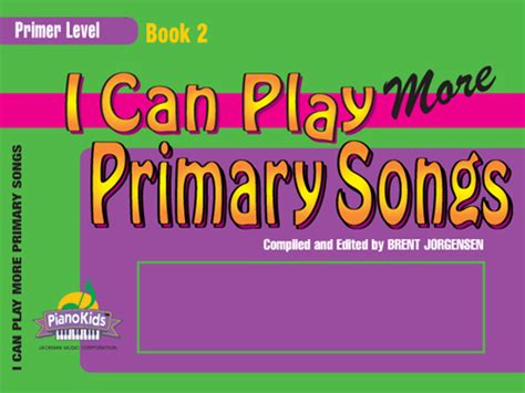 I Can Play More Primary Songs - Book 2 - Primer Level